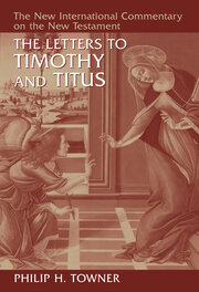 The Letters to Timothy and Titus (The New International Commentary on the New Testament | NICNT)