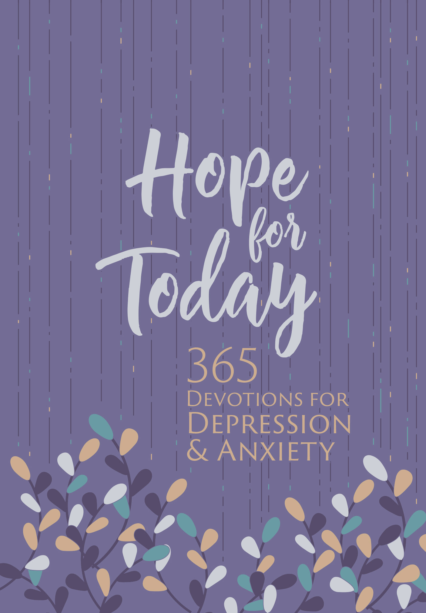 Hope for Today: 365 Devotions for Depression and Anxiety