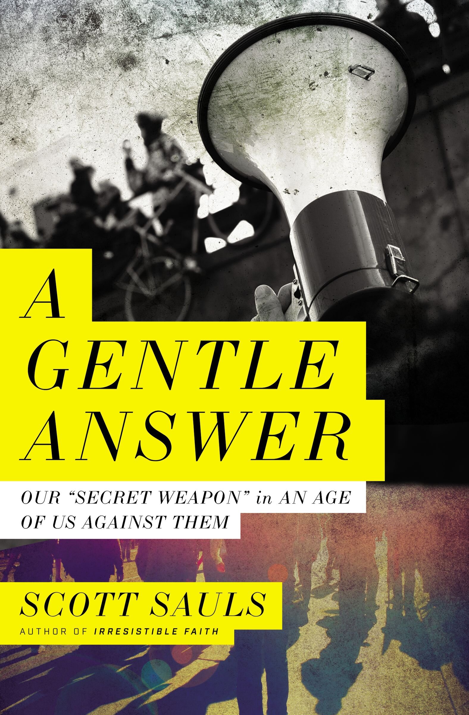 A Gentle Answer: Our 'Secret Weapon' in an Age of Us Against Them
