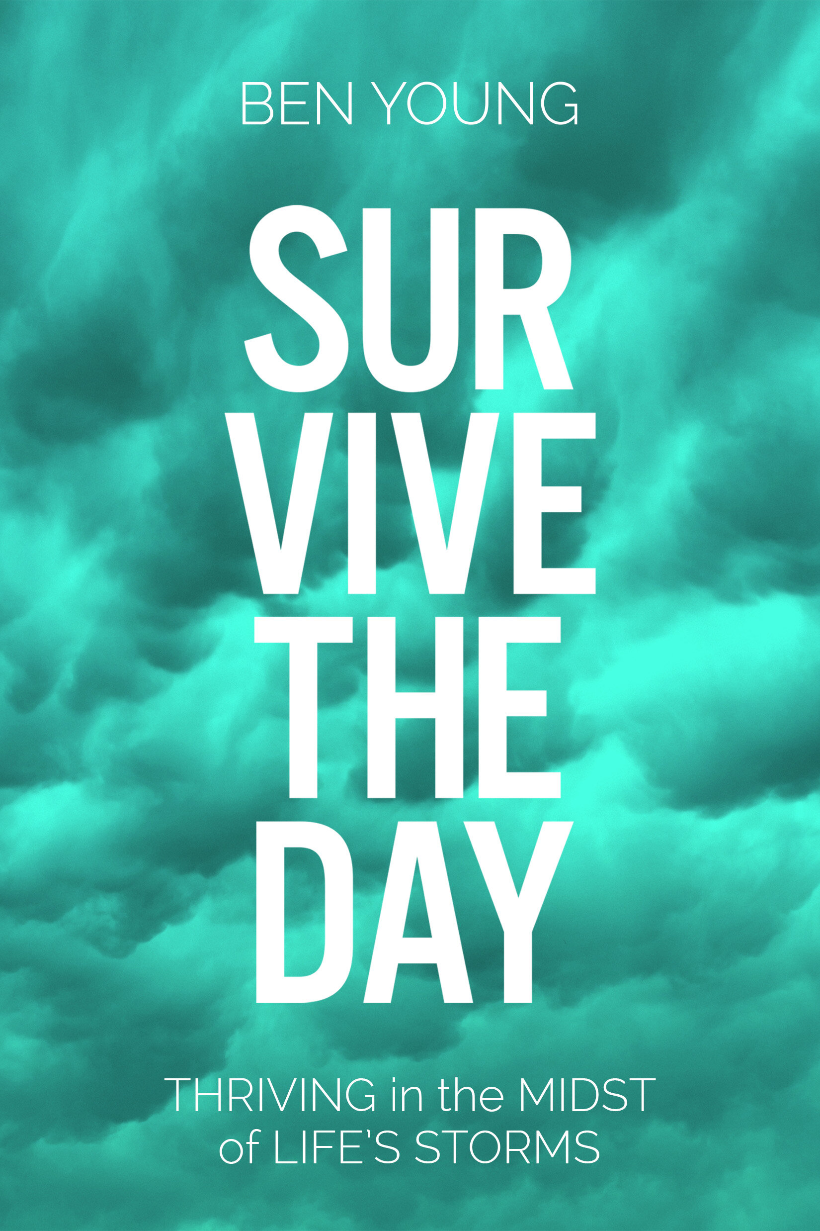 Survive the Day: Thriving in the Midst of LIfe's Storms