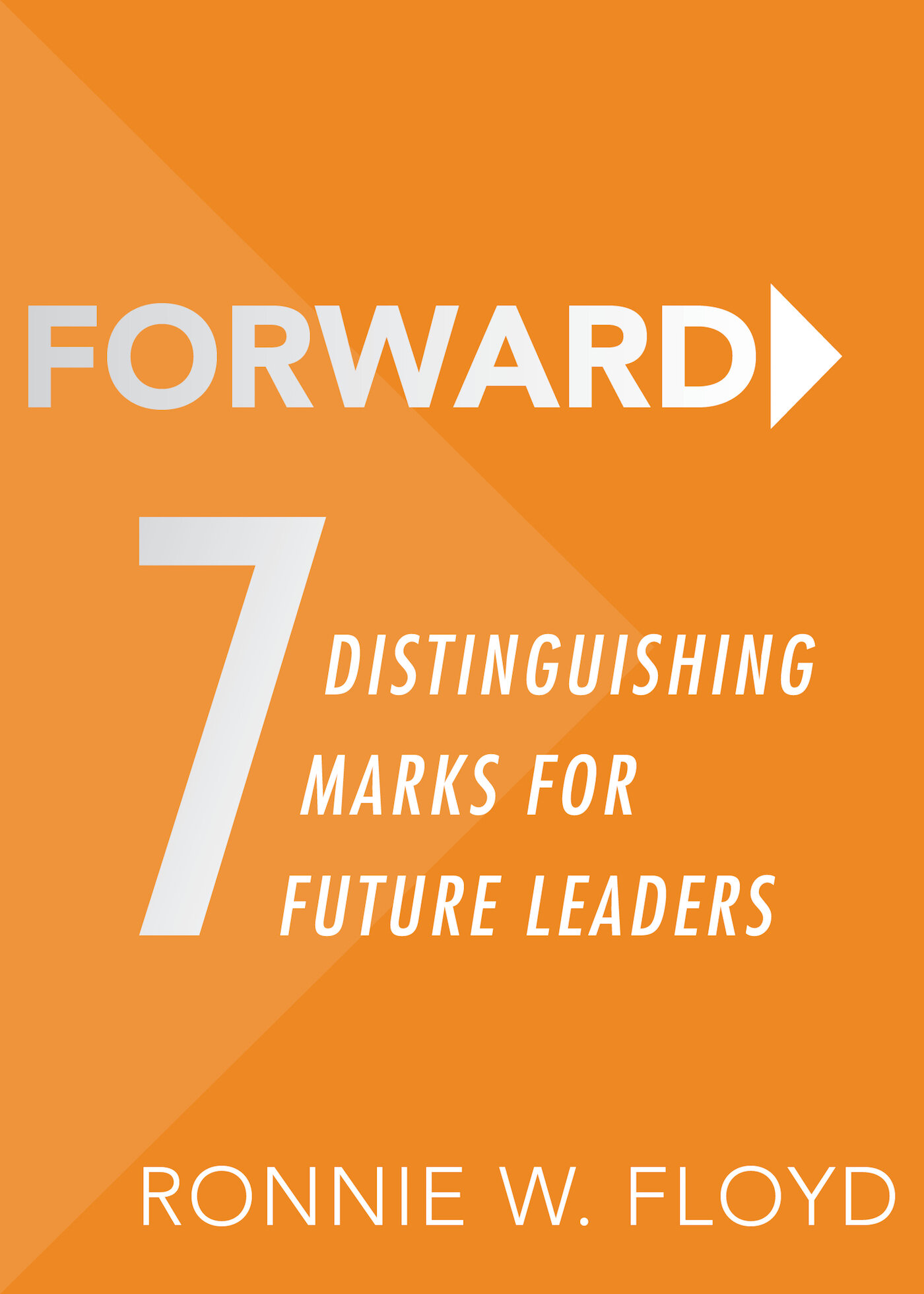 Forward: 7 Distinguishing Marks for Future Leaders