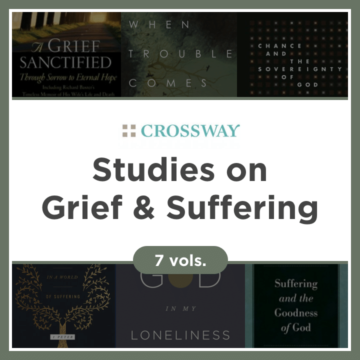 Crossway Studies on Grief and Suffering Collection (7 vols.)