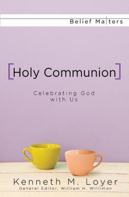 Holy Communion: Celebrating God with Us