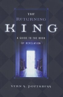 The Returning King: A Guide to the Book of Revelation