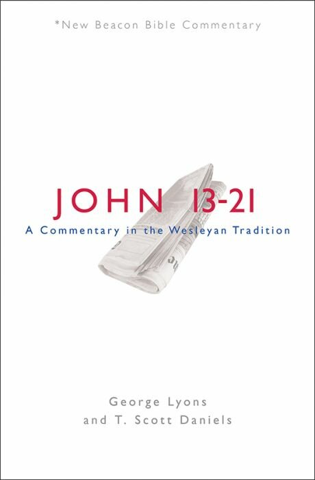 John 13-21: A Commentary in the Wesleyan Tradition (NBBC)