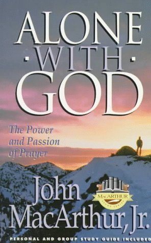 Alone with God: The Power and Passion of Prayer