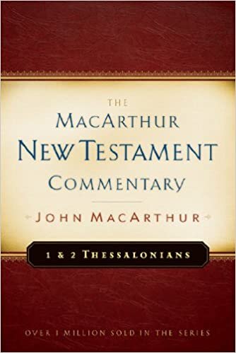 1 & 2 Thessalonians (The MacArthur New Testament Commentary | MNTC)