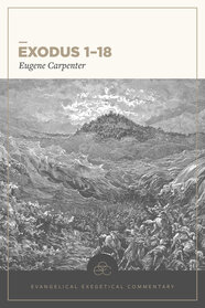 Exodus 1 18 Evangelical Exegetical Commentary EEC Lexham Press
