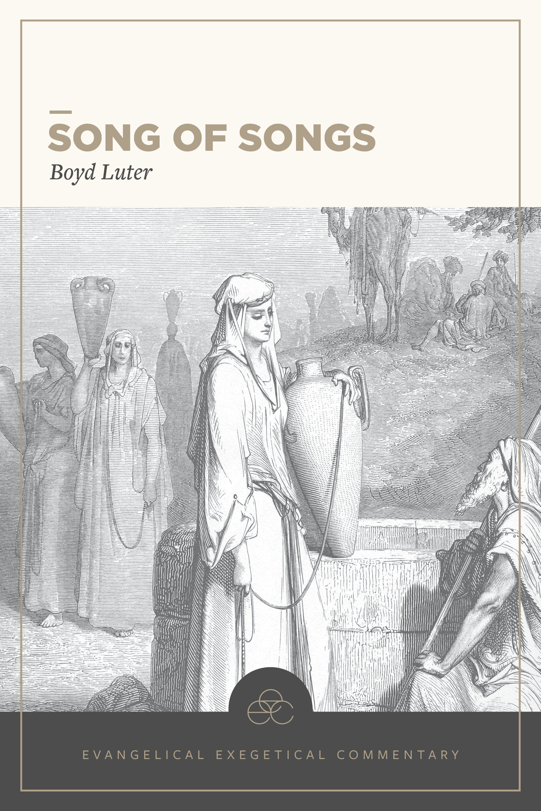 Song of Songs: Evangelical Exegetical Commentary (EEC)