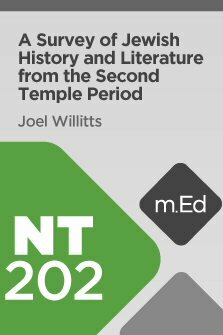 NT202 A Survey of Jewish History and Literature from the Second Temple Period
