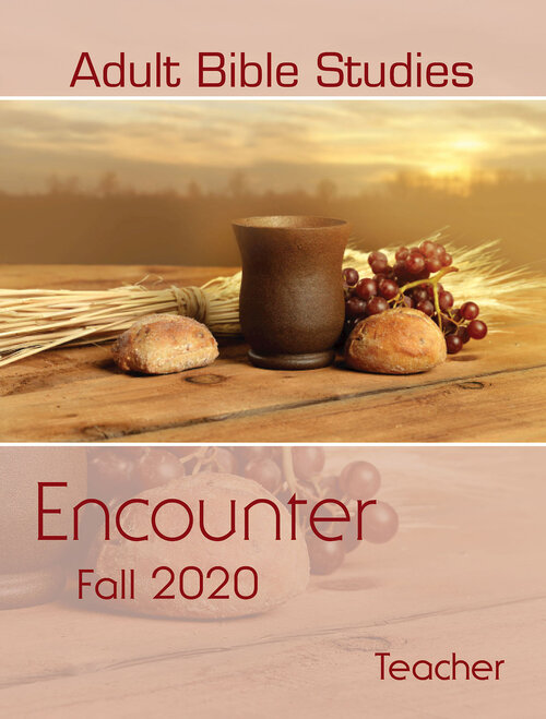 Adult Bible Studies Fall 2020 Teacher: Encounter