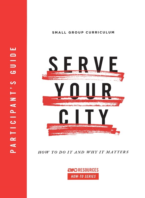 Serve Your City Participant's Guide: How To Do It and Why It Matters ...