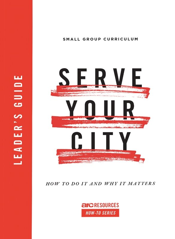 Serve Your City Leader's Guide: How To Do It and Why It Matters