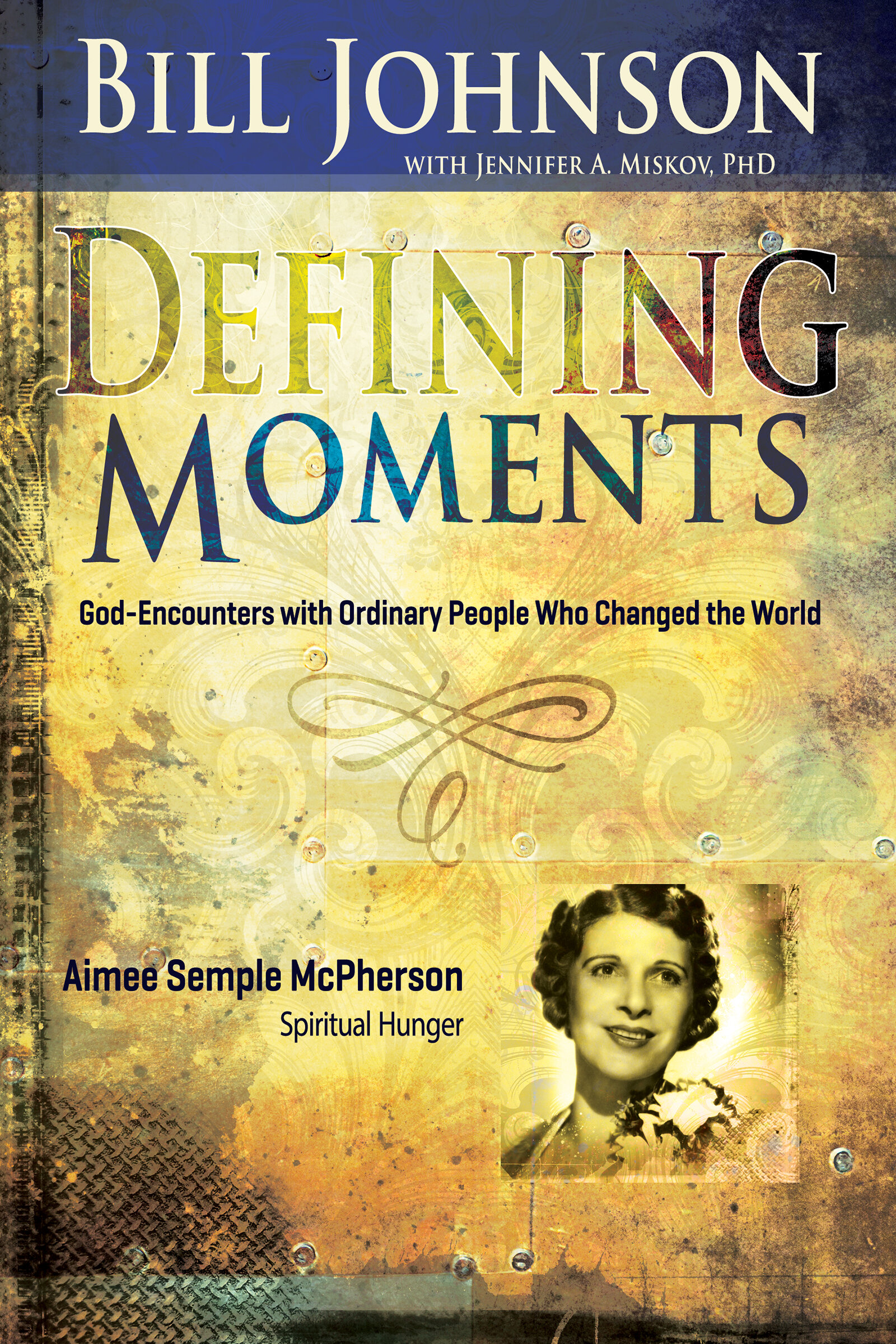 Defining Moments: Aimee Semple McPherson: Spiritual Hunger