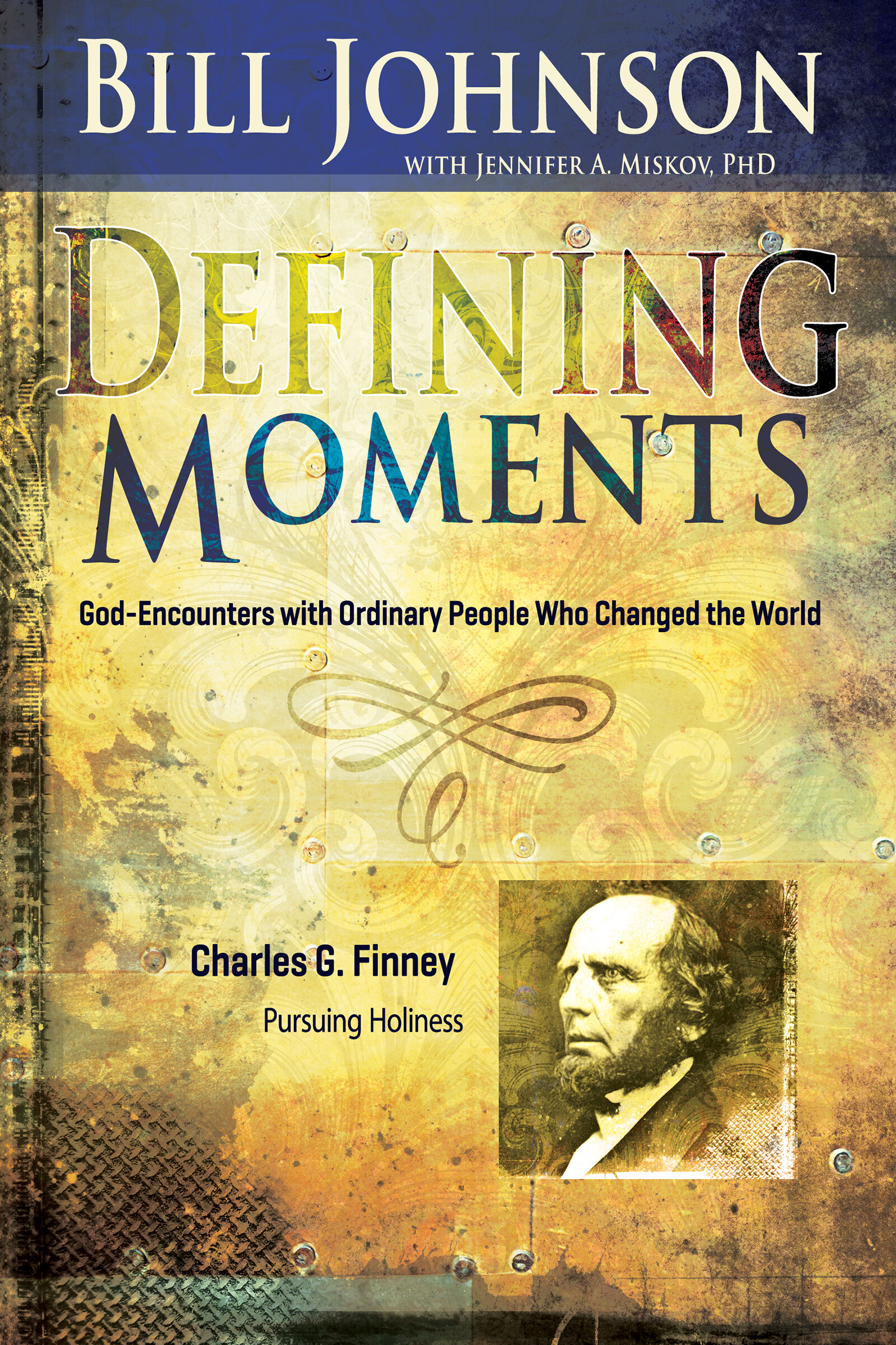 Defining Moments: Charles G. Finney: Pursuing Holiness