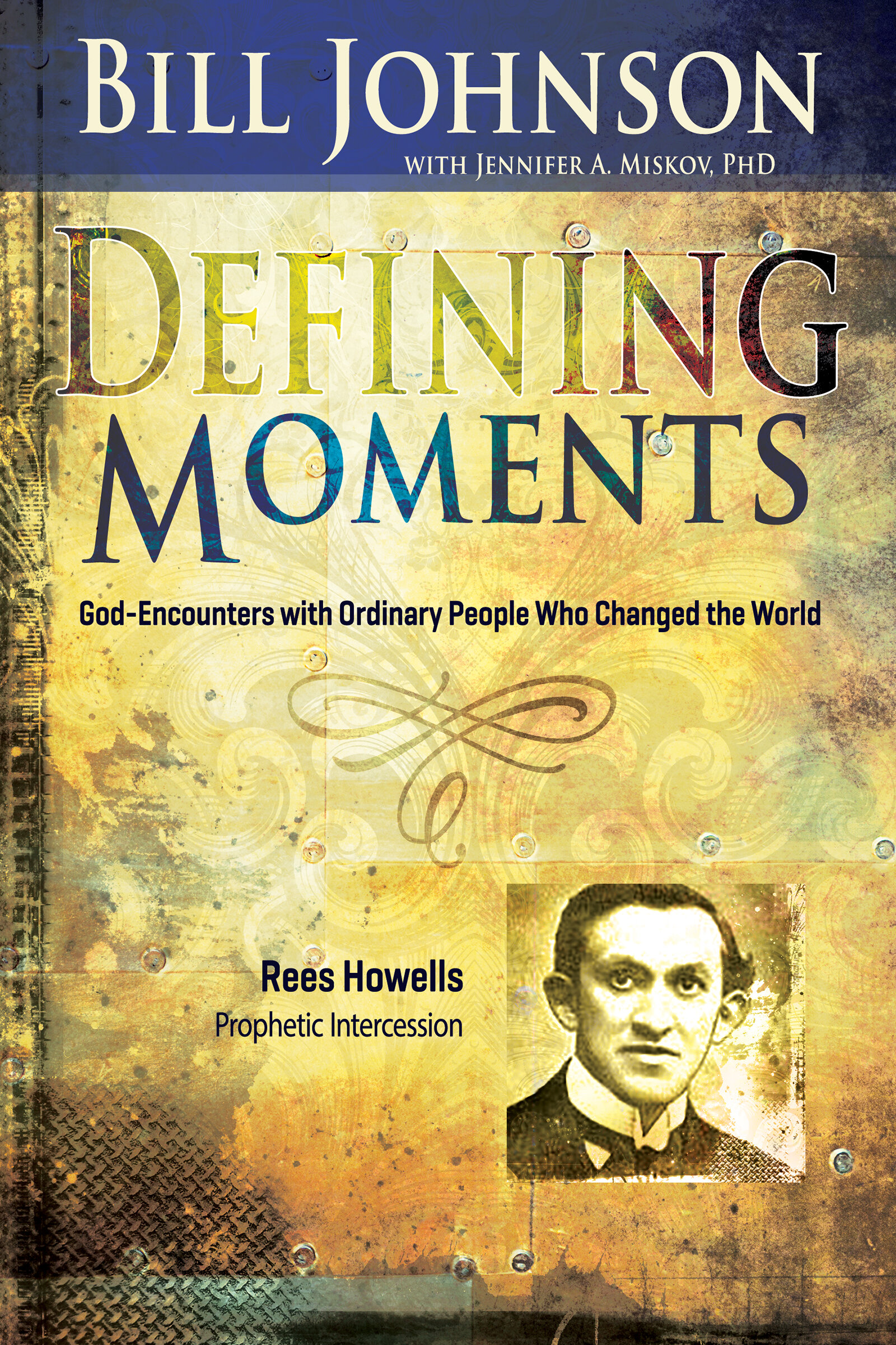 Defining Moments: Rees Howells: Prophetic Intercession