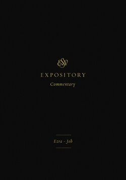 Ezra–Job (ESV Expository Commentary, Vol. 4 | ESVEC)