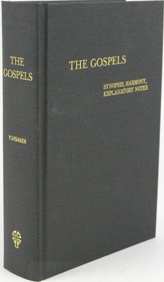The Gospels: Synopsis, Harmony, Explanatory Notes