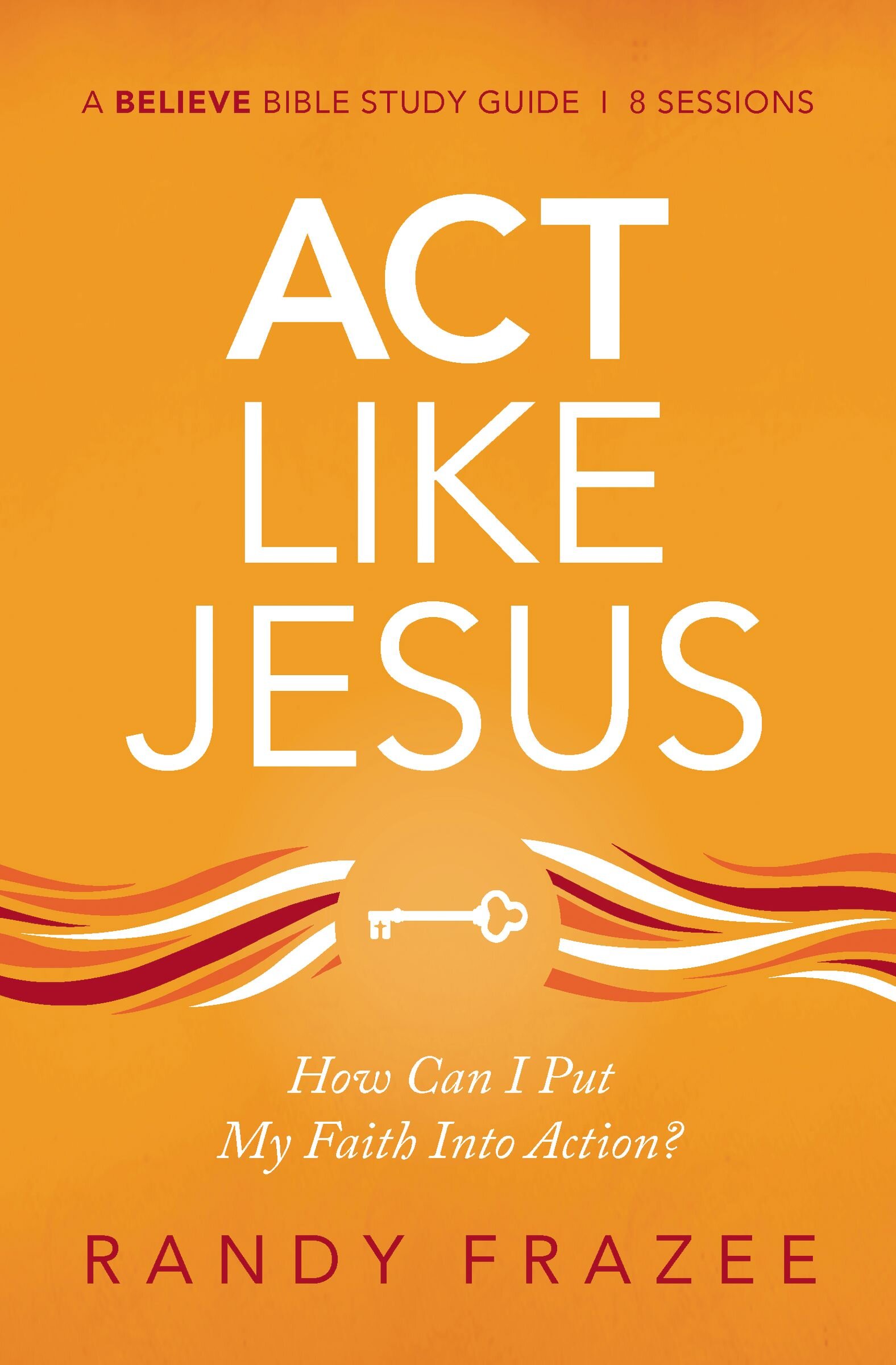 act-like-jesus-bible-study-guide-how-can-i-put-my-faith-into-action