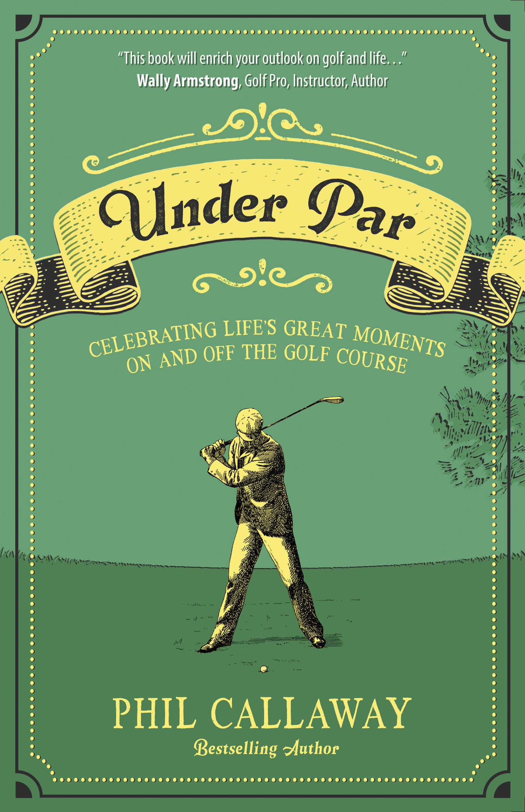 Under Par: Celebrating Life's Great Moments On and Off the Golf Course
