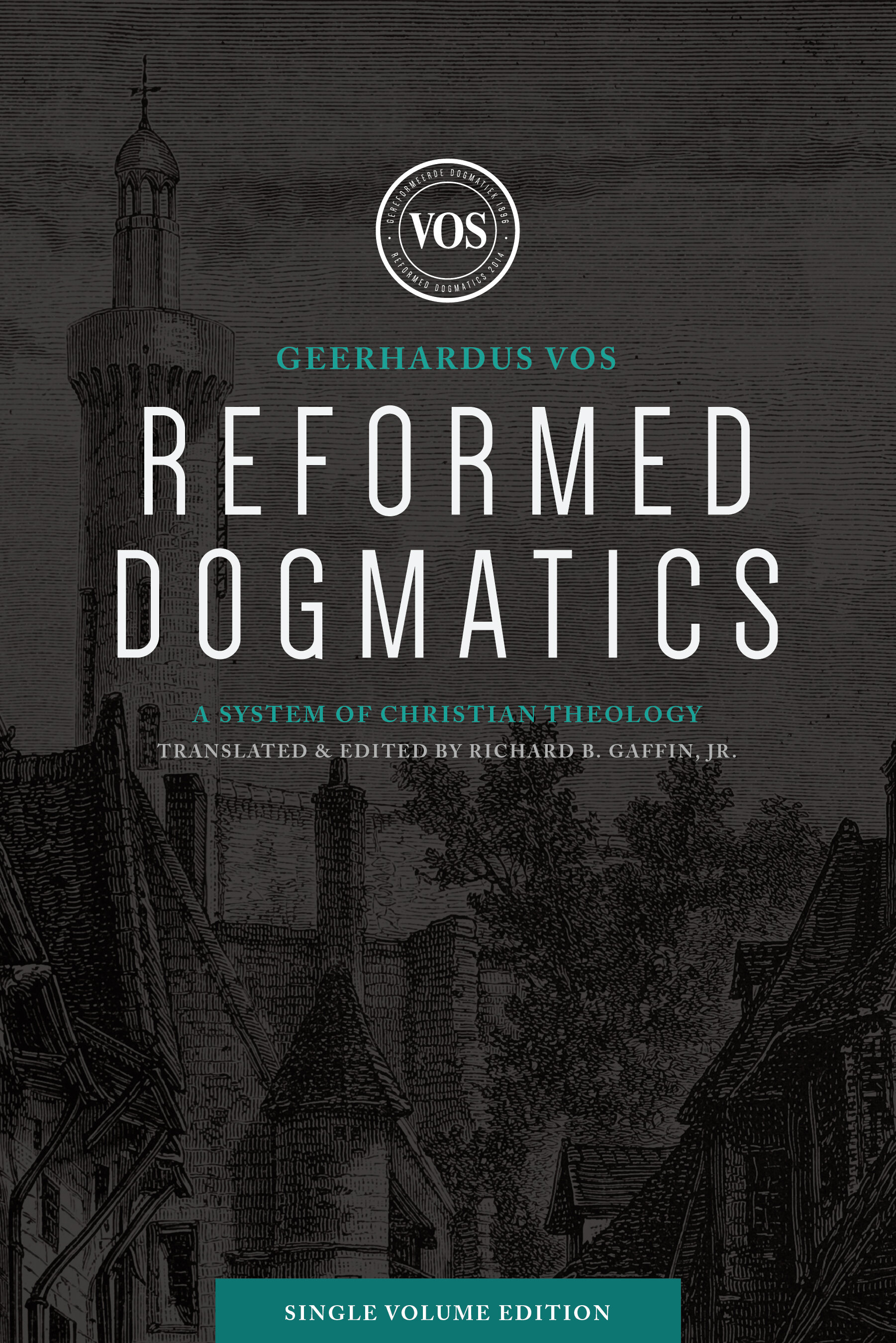 Dogmatics:　Christian　Theology　Lexham　System　Reformed　of　A　Press
