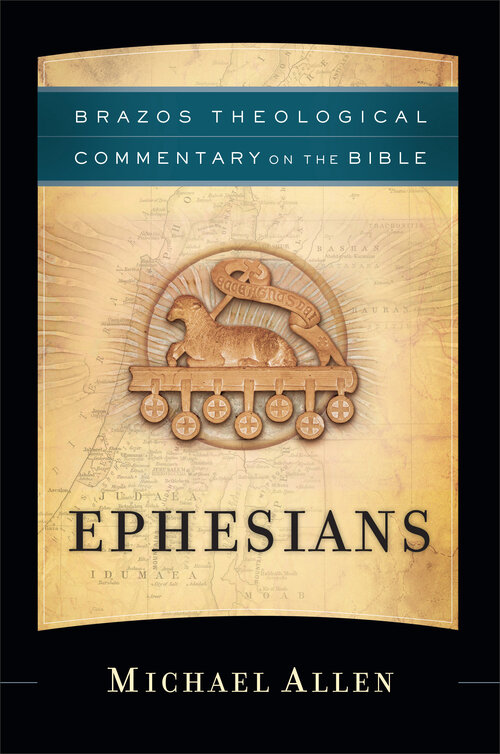 Ephesians (Brazos Theological Commentary on the Bible | BTC)