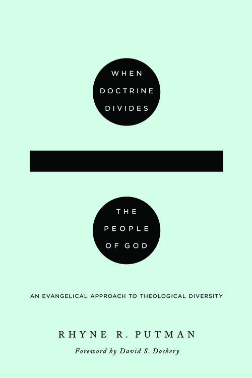 When Doctrine Divides the People of God: An Evangelical Approach to Theological Diversity