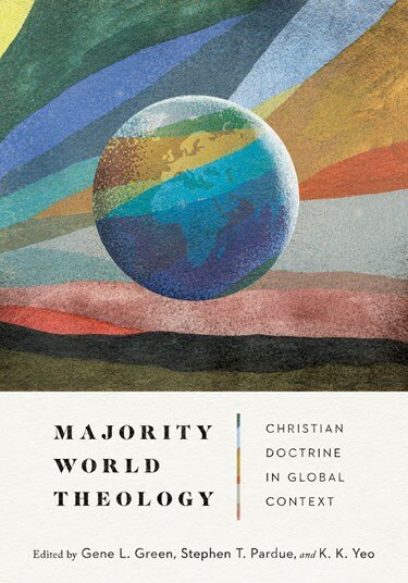 Majority World Theology: Christian Doctrine in Global Context
