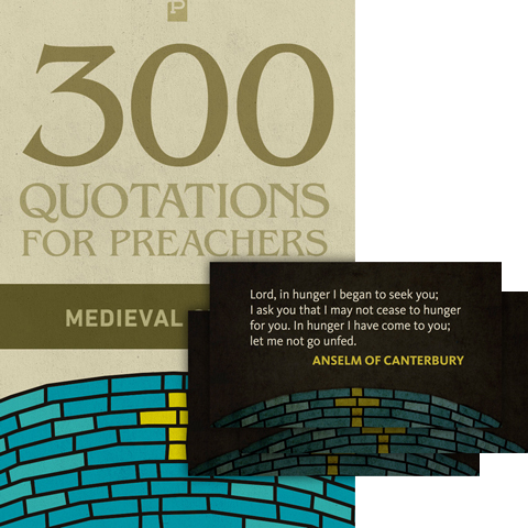 300 Quotations for Preachers from the Medieval Church