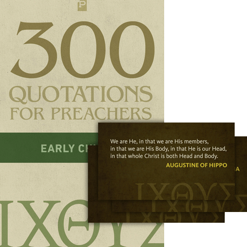 300 Quotations for Preachers from the Early Church