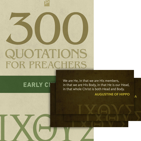300 Quotations for Preachers from the Early Church