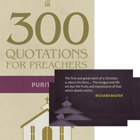 300 Quotations for Preachers from the Puritans