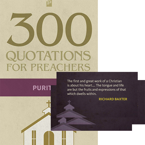 300 Quotations for Preachers from the Puritans