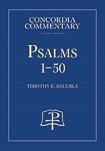 Psalms 1-50: A Theological Exposition of Sacred Scripture (Concordia Commentary)