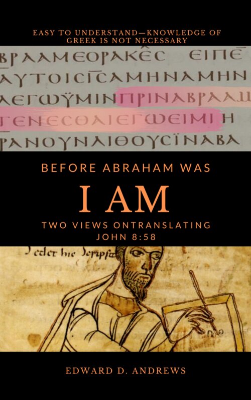 Before Abraham Was I Am: Two Views on Translating John 8: 58