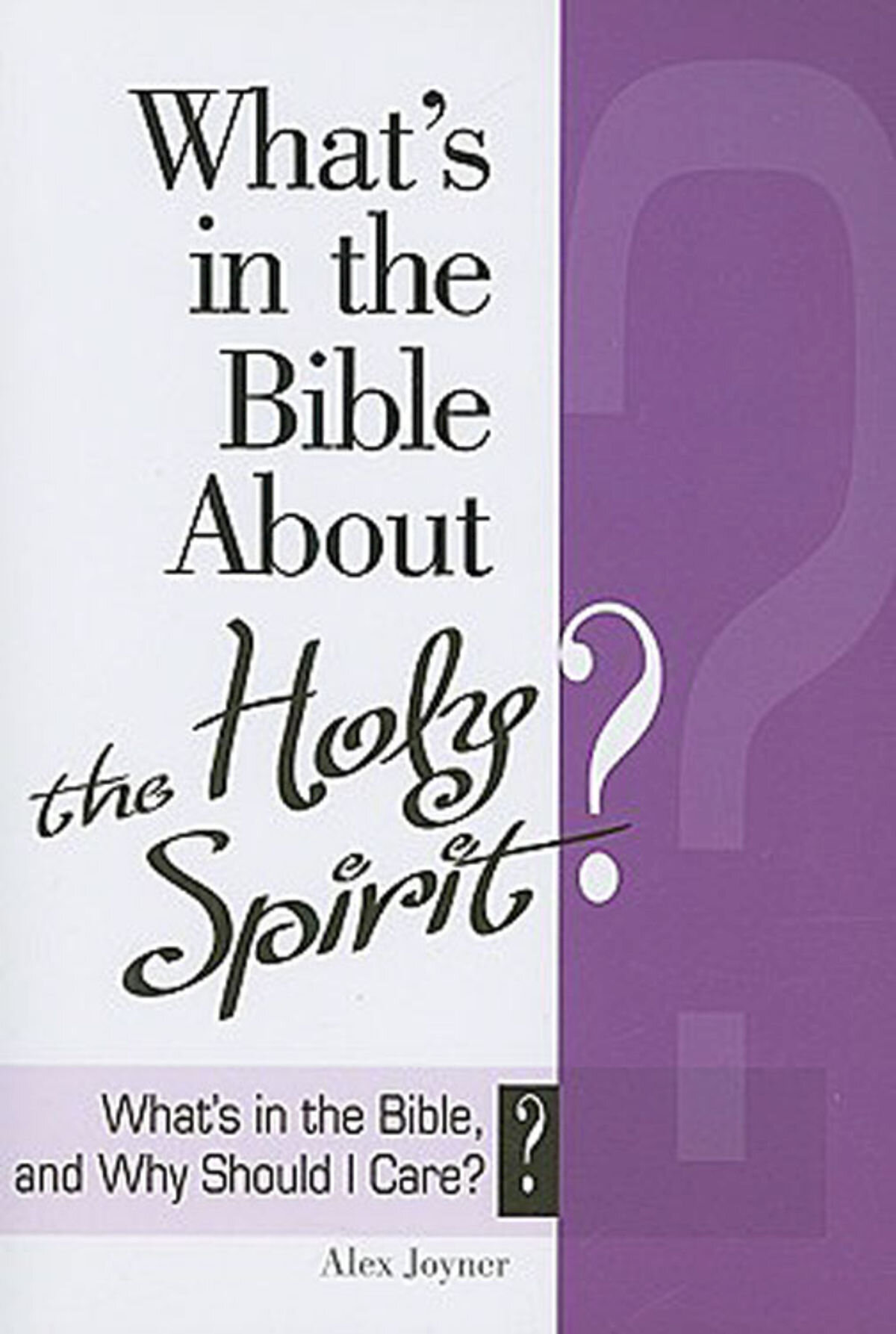 What's in the Bible About the Holy Spirit? What's in the Bible About the Holy Spirit?