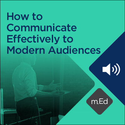 How to Communicate Effectively to Modern Audiences (0.75 hour course - audio)