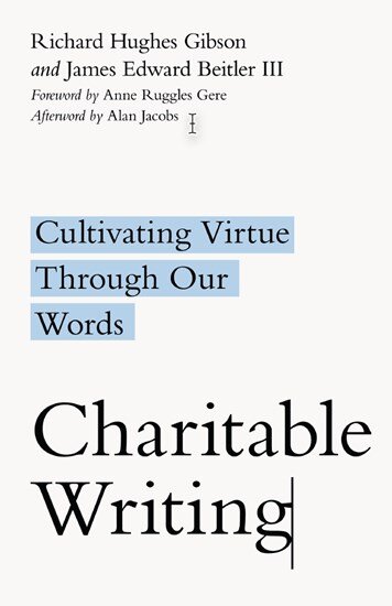 Charitable Writing: Cultivating Virtue through Our Words