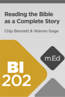Mobile Ed: BI202 Reading the Bible as a Complete Story (4 hour course)