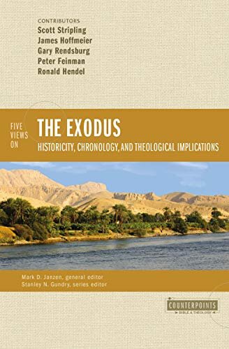 Five Views on the Exodus: Historicity, Chronology, and Theological Implications (Counterpoints)