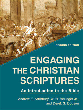 Engaging the Christian Scriptures: An Introduction to the Bible, 2nd ed.