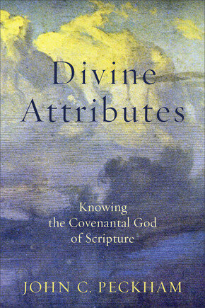 Divine Attributes: Knowing the Covenantal God of Scripture - Faithlife.com