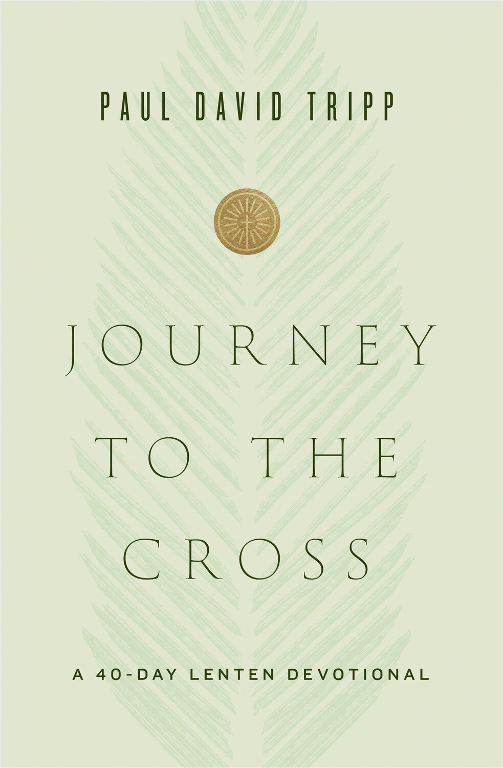 Journey to the Cross: A 40-Day Lenten Devotional