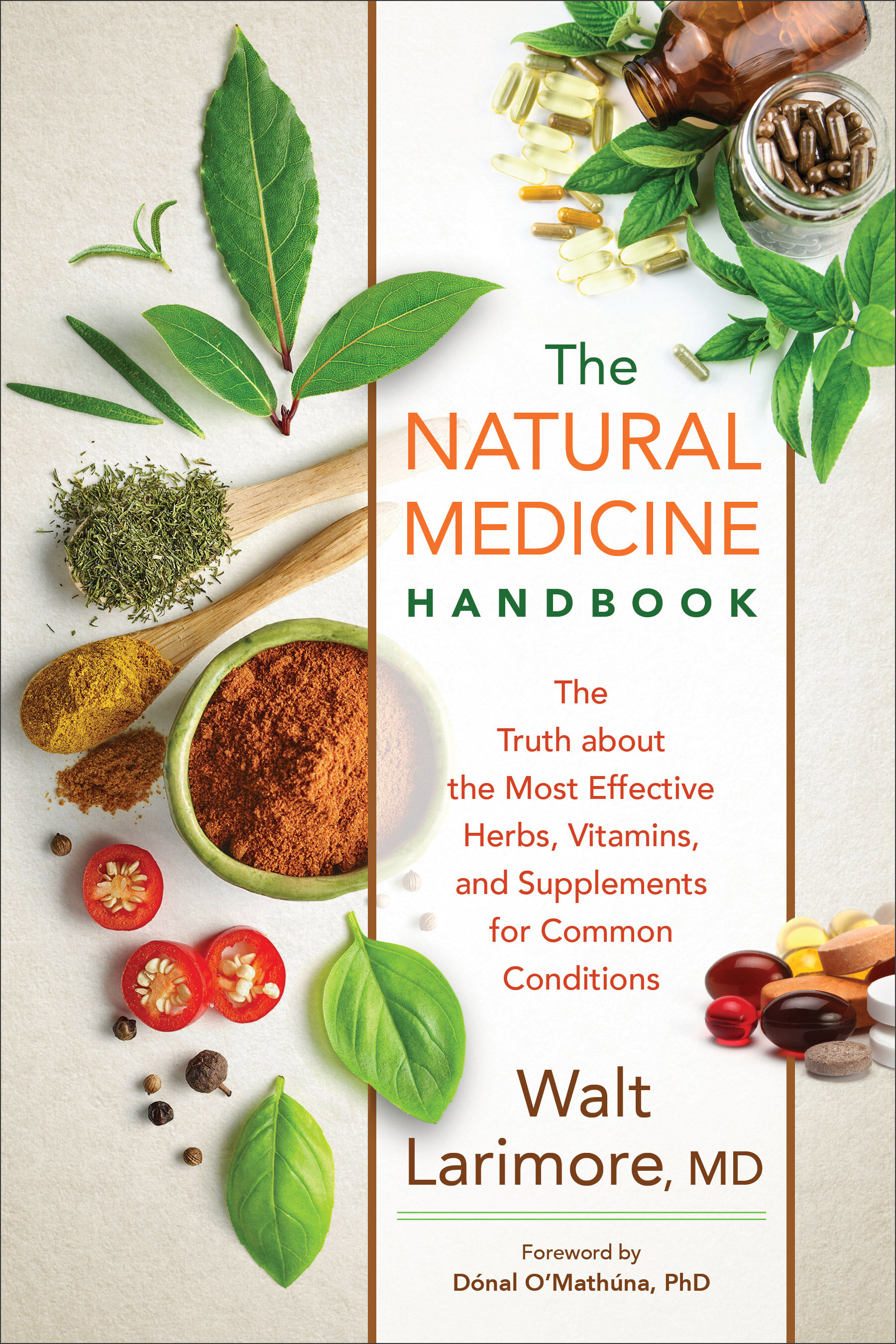 The Natural Medicine Handbook: The Truth about the Most Effective Herbs, Vitamins, and Supplements for Common Conditions