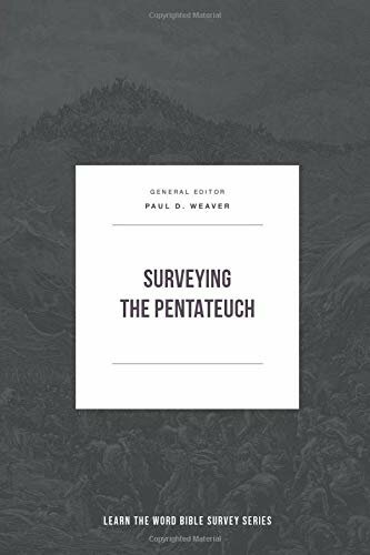 Surveying the Pentateuch (Learn the Word Bible Survey Series)