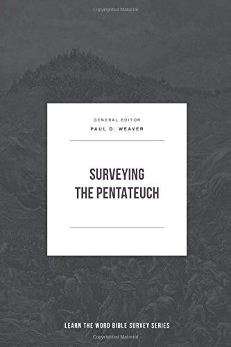 Surveying the Pentateuch (Learn the Word Bible Survey Series)