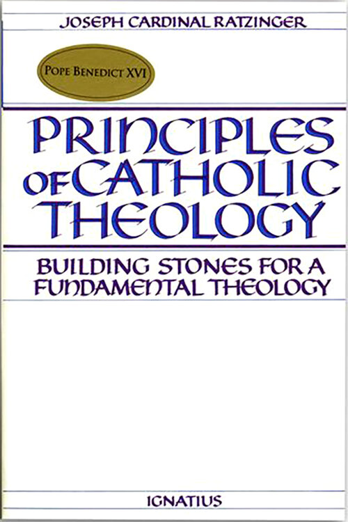 Principles of Catholic Theology: Building Stones for a Fundamental Theology