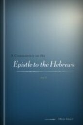 A Commentary on the Epistle to the Hebrews, vol. 1