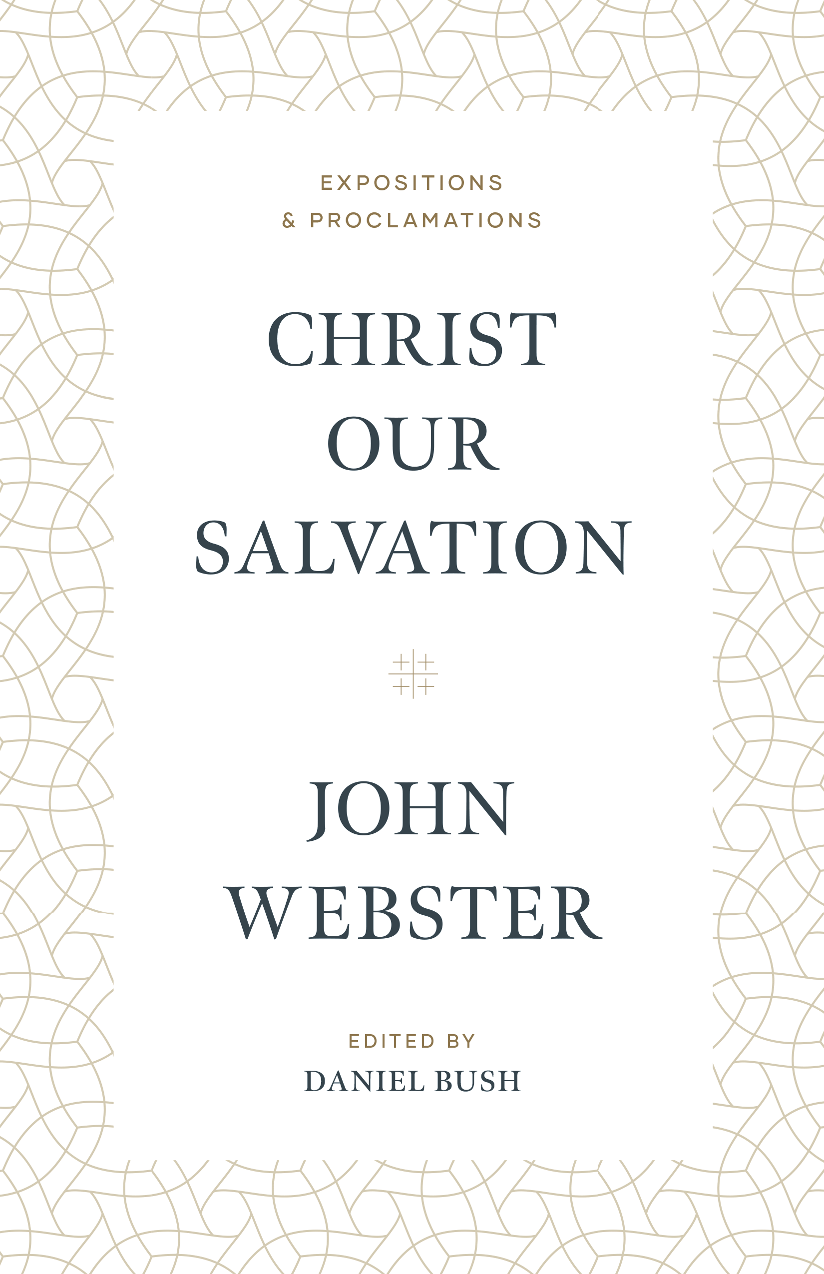 Christ Our Salvation: Expositions and Proclamations