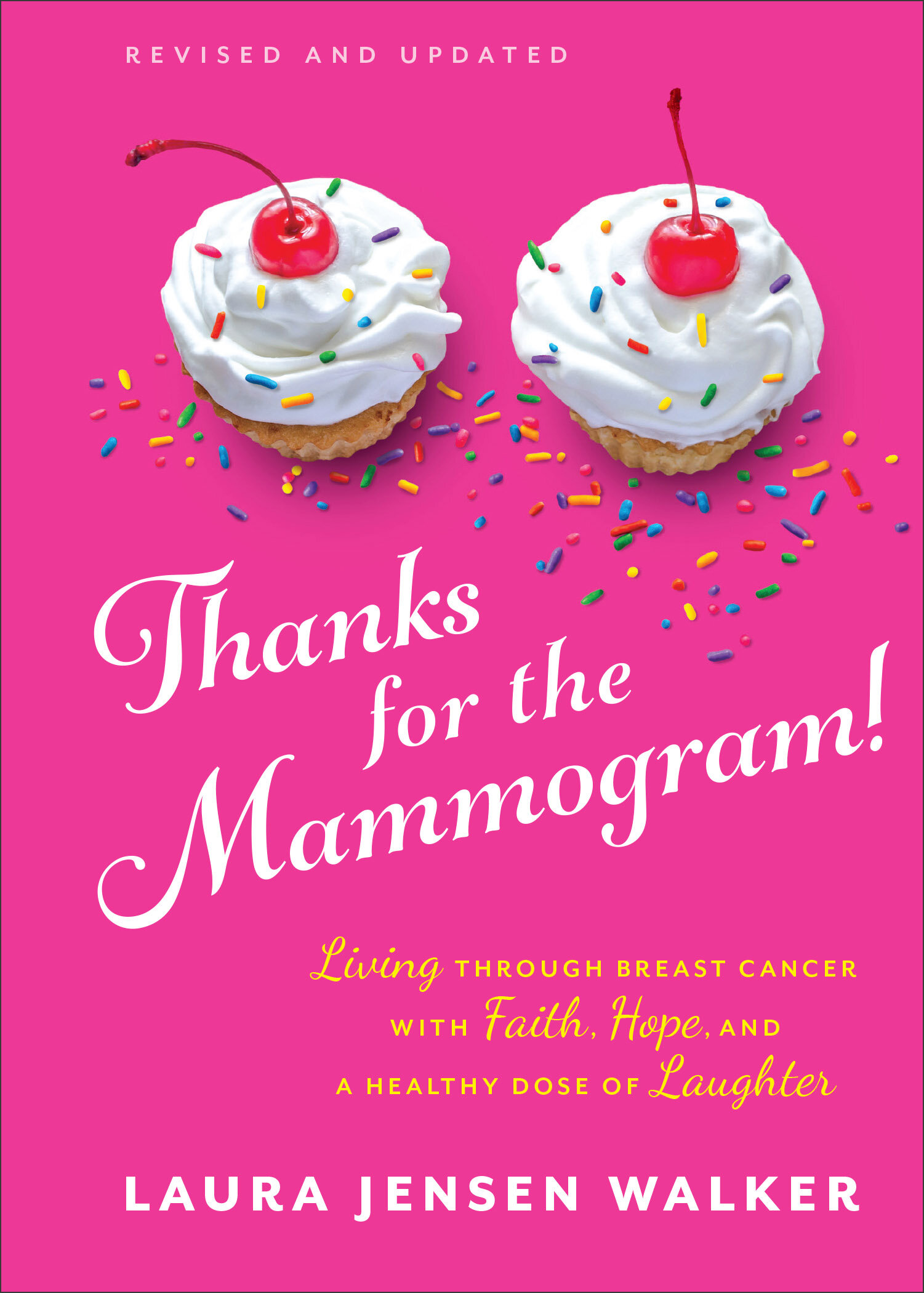 Thanks for the Mammogram! Living through Breast Cancer with Faith, Hope, and a Healthy Dose of Laughter
